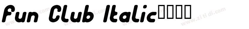 Fun Club Italic字体转换 Fun Club Italic字体转换